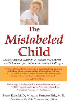 The Mislabeled Child: How Understanding Your Childs Unique Learning Style Can Open the Door to Success