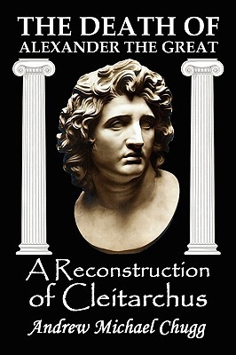 the-death-of-alexander-the-great-a-reconstruction-of-cleitarchus