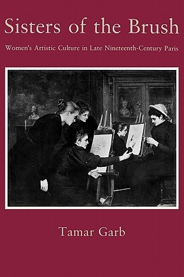 sisters-of-the-brush-women-s-artistic-culture-in-late-nineteenth-century-paris