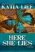 Here She Lies by Kate Pepper