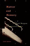 Matter and Memory by Henri Bergson Matter and Memory by Henri Bergson
