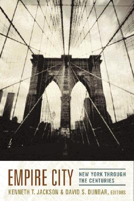Empire City: New York Through the Centuries
