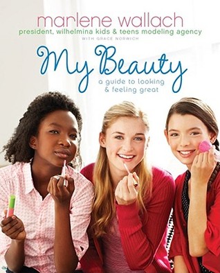 My Beauty A Guide To Looking Feeling Great By Marlene Wallach 5734621