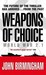 Weapons Of Choice (Axis Of Time, #1) by John Birmingham