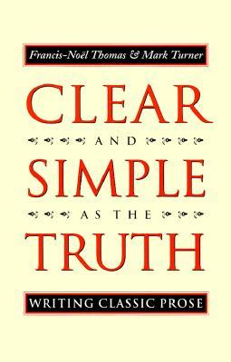 Clear and Simple as the Truth by Francis-Noel Thomas Clear and Simple as the Truth by Francis-Noel Thomas
