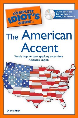 the-complete-idiot-s-guide-to-the-american-accent