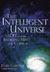 Intelligent Universe AI, ET, and the Emerging Mind of the Cosmos by James N. Gardner