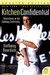 Kitchen Confidential Adventures in the Culinary Underbelly by Anthony Bourdain