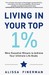 Living in Your Top 1% Nine Essential Rituals to Achieve Your Ultimate Life Goals by Alissa Finerman