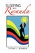 Sleeping with Rwanda by Tiffany L. Bowman