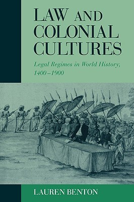 law-and-colonial-cultures-legal-regimes-in-world-history-1400-1900