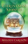 The Christmas Shoppe by Melody Carlson The Christmas Shoppe by Melody Carlson
