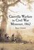 Guerrilla Warfare in Civil War Missouri, Volume I 1862 by Bruce Nichols