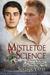 Mistletoe Science (Mistletoe Science, #1-3) by Serena Yates