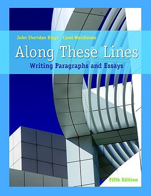 Along These Lines: Writing Paragraphs and Essays EPUB FB2 978-0205649297 por John Sheridan Biays