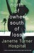 North of Nowhere, South of Loss by Janette Turner Hospital