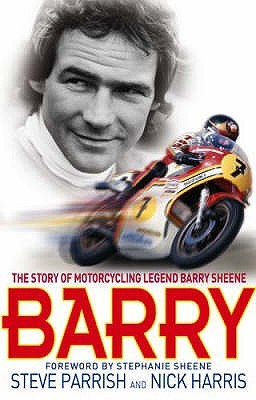 The Story of Motorcycling Legend, Barry Sheene - Steve Parrish