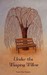 Under the Weeping Willow by Susan Noe Harmon