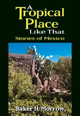 a-tropical-place-like-that-stories-of-mexico