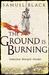 The Ground Is Burning by Samuel Black
