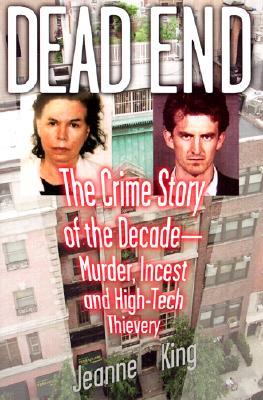 Dead End The Crime Story Of The Decade Murder Incest