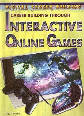 Career Building Through Interactive Online Games 978-1404219465 EPUB PDF por Meg Swaine