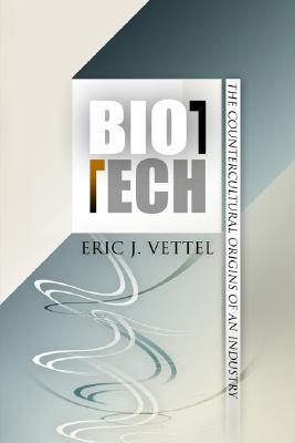 Biotech: The Countercultural Origins of an Industry por Eric James Vettel FB2 iBook EPUB