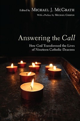 answering-the-call-how-god-transformed-the-lives-of-nineteen-catholic-deacons