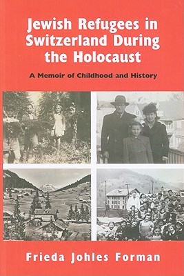 jewish-refugees-in-switzerland-during-the-holocaust-a-memoir-of-childhood-and-history