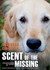 Scent of the Missing Love & Partnership with a Search-And-Rescue Dog by Susannah Charleson