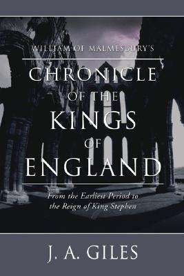 william-of-malmesbury-s-chronicle-of-the-kings-of-england-from-the-earliest-period-to-the-reign-of-king-stephen
