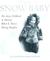 The Snow Baby: The Arctic Childhood of Robert E. Peary's Daring Daughter