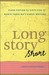 Long Story Short Flash Fiction by Sixty-five of North Carolina’s Finest Writers by Marianne Gingher