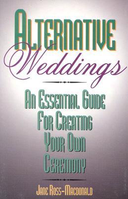 Alternative Weddings: An Essential Guide for Creating Your Own Ceremony Audiolibros para descargar ipod utorrent