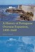 A History of Portuguese Overseas Expansion, 1400-1668 by Malyn D. Newitt