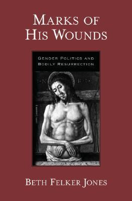 marks-of-his-wounds-gender-politics-and-bodily-resurrection