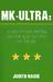 MK-Ultra A Tale of One Family, the CIA and the War on Drugs by Judith A. Nagib