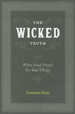 the-wicked-truth-when-good-people-do-bad-things