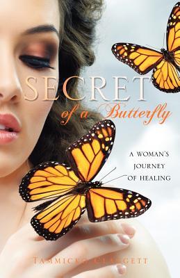 Secret of a Butterfly by Tammicko Claggett
