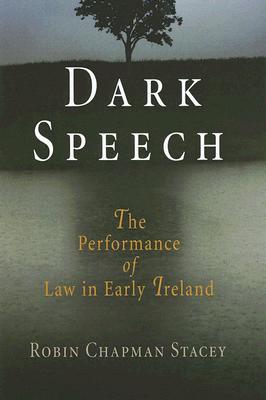 dark-speech-the-performance-of-law-in-early-ireland