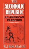 The Alcoholic Republic: An American Tradition