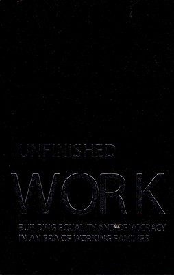 unfinished-work-building-equality-and-democracy-in-an-era-of-working-families