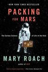 Packing for Mars: The Curious Science of Life in the Void