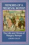Memoirs of a Medieval Woman: The Life and Times of Margery Kempe