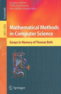 mathematical methods in computer science essays in memory of thomas mathematical methods in computer science essays in memory of thomas beth