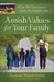Amish Values for Your Family What We Can Learn from the Simple Life by Suzanne Woods Fisher