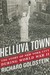 Helluva Town The Story of New York City During World War II by Richard Goldstein