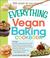 The Everything Vegan Baking Cookbook 300 recipes for any occasion! by Lorena Novak Bull