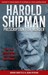 Prescription for Murder The True Story of Mass Murderer Dr. Harold Frederick Shipman by Brian Whittle