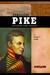 Zebulon Pike Explorer and Soldier by Robin S. Doak